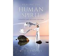 Ruth Hawkey Healing the Human Spirit (Tascabile)