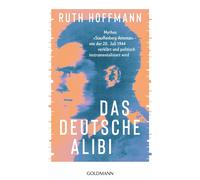 Ruth Hoffmann Das deutsche Alibi: Mythos „Stauffenberg-Attent (Copertina rigida)