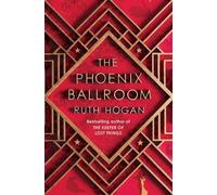 Ruth Hogan The Phoenix Ballroom (Copertina rigida)