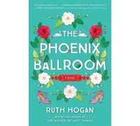 Ruth Hogan The Phoenix Ballroom (Copertina rigida)