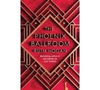 Ruth Hogan The Phoenix Ballroom (Copertina rigida)