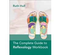 Ruth Hull The Complete Guide to Reflexology Workbook (Tascabile)