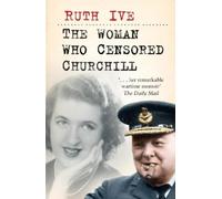 Ruth Ive The Woman Who Censored Churchill (Copertina rigida)