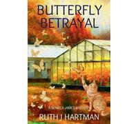 Ruth J Hartman Butterfly Betrayal (Tascabile) Seneca James Mystery