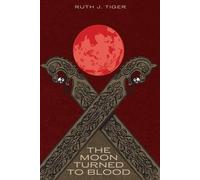 Ruth J J Tiger The Moon Turned to Blood (Tascabile)