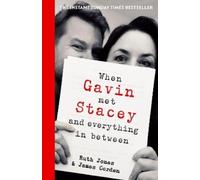Ruth Jones James Cord When Gavin Met Stacey and Everything in Betwe (Tascabile)