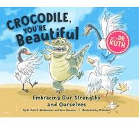 Ruth K. Westheimer Dena Neusner Crocodile, You're Beautiful (Copertina rigida)