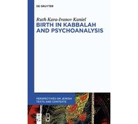 Ruth Kara-Ivanov Kaniel Birth in Kabbalah and Psychoanalysis (Copertina rigida)