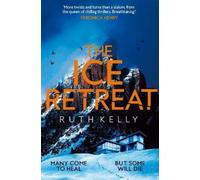 Ruth Kelly The Ice Retreat (Tascabile)