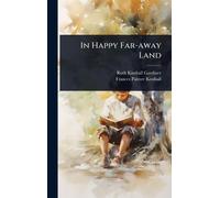 Ruth Kimball Gardiner Frances Palmer Kimb In Happy Far-away L (Copertina rigida)