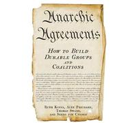Ruth Kinna Alex Prichard Thomas Swann Anarchic Agreements (Tascabile)