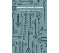 Ruth Kinna Classic Writings in Anarchist Criminology (Tascabile)