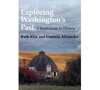 Ruth Kirk Carmela Alexander Exploring Washington’s Past (Tascabile)