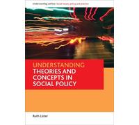 Ruth Lister Understanding theories and concepts in social policy (Tascabile)