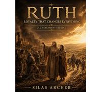 Ruth: Loyalty That Changes Everything: Old Testament Studies