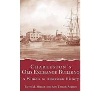 Ruth M. Miller Anne Taylor Andrus Charleston's Old Exchange Building (Tascabile)