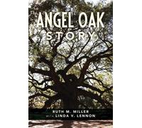 Ruth M. Miller The Angel Oak Story (Tascabile)