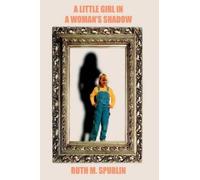 RUTH M. SPURLIN A Little Girl in A Woman's Shadow (Tascabile)