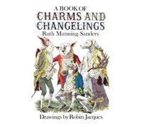 Ruth Manning-Sanders A Book of Charms and Changelings (Tascabile)