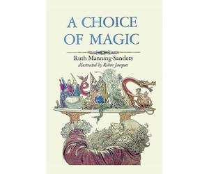 Ruth Manning-Sanders A Choice of Magic (Tascabile)