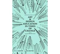 Ruth Mateus-Berr Art & Design Education in Times of Change (Tascabile)