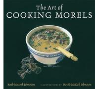 Ruth Mossok Johnston The Art of Cooking Morels (Copertina rigida)