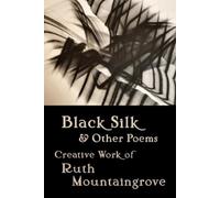 Ruth Mountaingrove Black Silk and Other Poems (Tascabile)