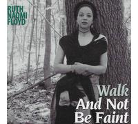 Ruth Naomi Floyd - Walk and Not Be Faint (UK Import)