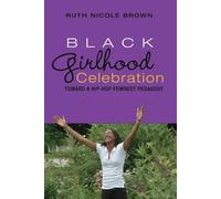 Ruth Nicole Brown Black Girlhood Celebration (Tascabile) Mediated Youth