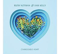 Ruth Notman & Sam Kelly - Changeable Heart