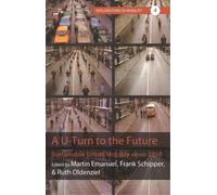 Ruth Oldenziel A U-Turn to the Future (Tascabile) Explorations in Mobility