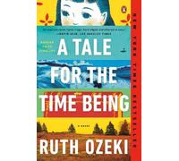 Ruth Ozeki A Tale for the Time Being (Tascabile)