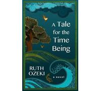 Ruth Ozeki A Tale for the Time Being (Tascabile)
