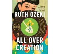 Ruth Ozeki All Over Creation (Tascabile)
