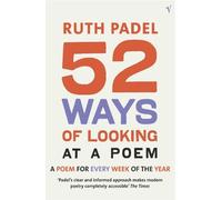 Ruth Padel 52 Ways Of Looking At A Poem (Tascabile)