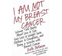 Ruth Peltason I Am Not My Breast Cancer Women Talk Openly abo (Copertina rigida)