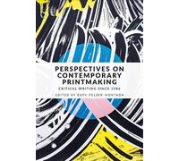 Ruth Pelzer-Montada Perspectives on Contemporary Printmaking (Tascabile)