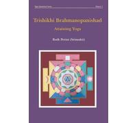 Ruth Perini Trishikhi Brahmanopanishad (Tascabile) Yoga Upanishads