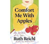 Ruth Reichl Comfort Me with Apples (Tascabile)