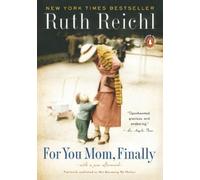 Ruth Reichl For You, Mom. Finally. (Tascabile)
