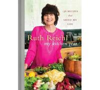 Ruth Reichl My Kitchen Year (Copertina rigida)