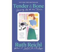 Ruth Reichl – Tender at the Bone – Growing Up at the Table – Tascabile (Lingua Inglese)
