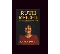 Ruth Reichl: The Taste Of A life well Told