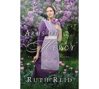 Ruth Reid Arms of Mercy (Tascabile) Amish Mercies Novel