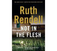 Ruth Rendell Not in the Flesh (Tascabile) Inspector Wexford
