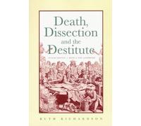 Ruth Richardson Death, Dissection and the Destitute (Tascabile)