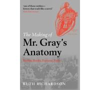 Ruth Richardson The Making of Mr Gray's Anatomy (Tascabile)