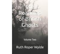 Ruth Roper Wylde The Roadmap of British Ghosts (Tascabile)