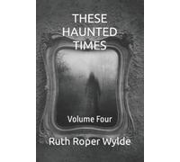 Ruth Roper Wylde These Haunted Times (Tascabile) These Haunted Times