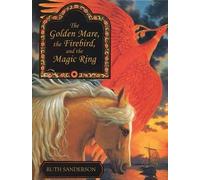 Ruth Sanderson The Golden Mare, the Firebird, and the Magic R (Copertina rigida)